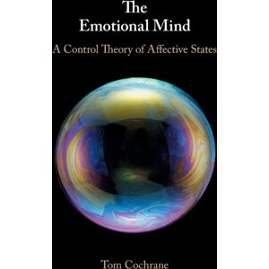 Cambridge University Press The Emotional Mind : A Control Theory Of Affective States Cambridge University Press The Emotional Mind : A Control Theory Of Affective States