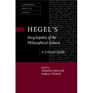 Cambridge University Press Hegel'S Encyclopedia Of The Philosophical Sciences : A Critical Guide Cambridge University Press Hegel'S Encyclopedia Of The Philosophical Sciences : A Critical Guide