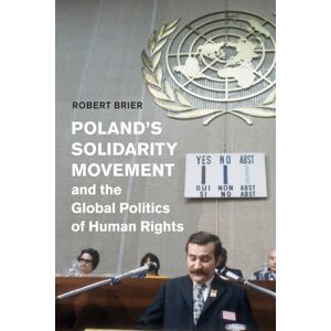Cambridge University Press Poland'S Solidarity Movement And The Global Politics Of Human Rights Cambridge University Press Poland'S Solidarity Movement And The Global Politics Of Human Rights
