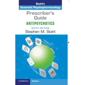 Cambridge University Press Prescriber'S Guide: Antipsychotics : Stahl'S Essential Psychopharmacology Cambridge University Press Prescriber'S Guide: Antipsychotics : Stahl'S Essential Psychopharmacology