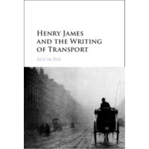 Cambridge University Press Henry James And The Writing Of Transport Cambridge University Press Henry James And The Writing Of Transport