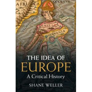 Cambridge University Press The Idea Of Europe : A Critical History Cambridge University Press The Idea Of Europe : A Critical History