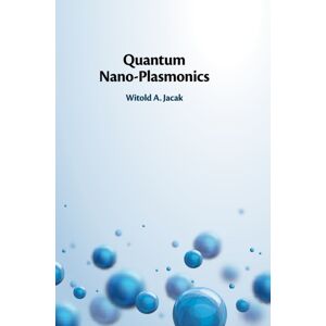 Cambridge University Press Quantum Nano-Plasmonics Cambridge University Press Quantum Nano-Plasmonics