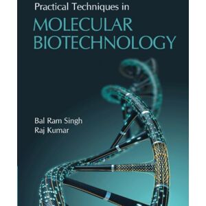 Cambridge University Press Practical Techniques In Molecular Biotechnology Cambridge University Press Practical Techniques In Molecular Biotechnology