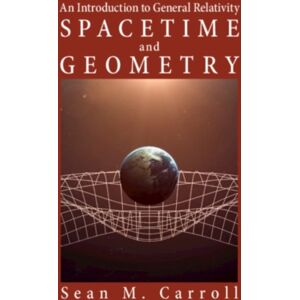Cambridge University Press Spacetime And Geometry : An Introduction To General Relativity Cambridge University Press Spacetime And Geometry : An Introduction To General Relativity