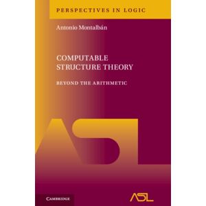 Cambridge University Press Computable Structure Theory : Beyond The Arithmetic Cambridge University Press Computable Structure Theory : Beyond The Arithmetic