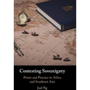 Cambridge University Press Contesting Sovereignty : Power And Practice In Africa And Southeast Asia Cambridge University Press Contesting Sovereignty : Power And Practice In Africa And Southeast Asia