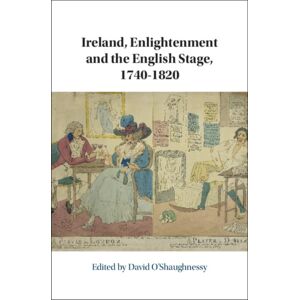 Cambridge University Press Ireland, Enlightenment And The English Stage, 1740-1820 Cambridge University Press Ireland, Enlightenment And The English Stage, 1740-1820