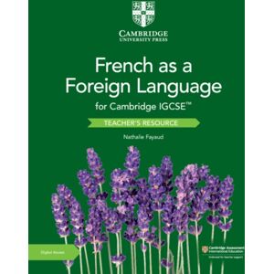 Cambridge University Press Cambridge Igcse™ French As A Foreign Language Teacher’s Resource With Digital Access Cambridge University Press Cambridge Igcse™ French As A Foreign Language Teacher’s Resource With Digital Access