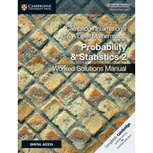 Cambridge University Press Cambridge International As & A Level Mathematics Probability & Statistics 2 Worked Solutions Manual With Digital Access Cambridge University Press Cambridge International As & A Level Mathematics Probability & Statistics 2 Worked Solutions Manual With Digital Access