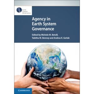 Cambridge University Press Agency In Earth System Governance Cambridge University Press Agency In Earth System Governance