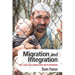 Cambridge University Press Migration And Integration : The Case For Liberalism With Borders Cambridge University Press Migration And Integration : The Case For Liberalism With Borders