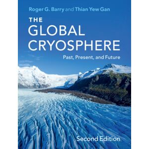 Cambridge University Press The Global Cryosphere : Past, Present, And Future Cambridge University Press The Global Cryosphere : Past, Present, And Future