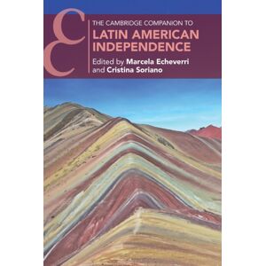 Cambridge University Press The Cambridge Companion To Latin American Independence Cambridge University Press The Cambridge Companion To Latin American Independence