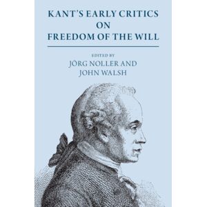 Cambridge University Press Kant'S Early Critics On Freedom Of The Will Cambridge University Press Kant'S Early Critics On Freedom Of The Will