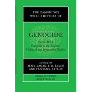Cambridge University Press The Cambridge World History Of Genocide: Volume 1, Genocide In The Ancient, Medieval And Premodern Worlds Cambridge University Press The Cambridge World History Of Genocide: Volume 1, Genocide In The Ancient, Medieval And Premodern Worlds
