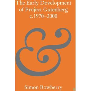 Cambridge University Press The Early Development Of Project Gutenberg C.1970–2000 Cambridge University Press The Early Development Of Project Gutenberg C.1970–2000