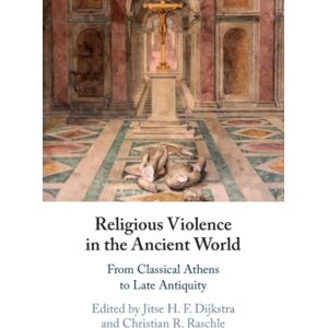 Cambridge University Press Religious Violence In The Ancient World : From Classical Athens To Late Antiquity Cambridge University Press Religious Violence In The Ancient World : From Classical Athens To Late Antiquity