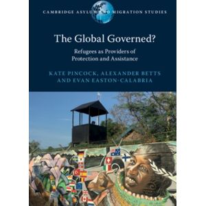 Cambridge University Press The Global Governed? : Refugees As Providers Of Protection And Assistance Cambridge University Press The Global Governed? : Refugees As Providers Of Protection And Assistance