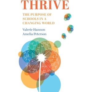 Cambridge University Press Thrive : The Purpose Of Schools In A Changing World Cambridge University Press Thrive : The Purpose Of Schools In A Changing World