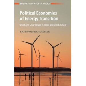 Cambridge University Press Political Economies Of Energy Transition : Wind And Solar Power In Brazil And South Africa Cambridge University Press Political Economies Of Energy Transition : Wind And Solar Power In Brazil And South Africa