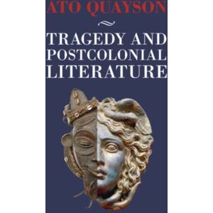 Cambridge University Press Tragedy And Postcolonial Literature Cambridge University Press Tragedy And Postcolonial Literature