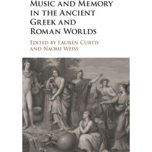 Cambridge University Press Music And Memory In The Ancient Greek And Roman Worlds Cambridge University Press Music And Memory In The Ancient Greek And Roman Worlds