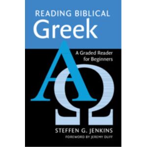 Cambridge University Press Reading Biblical Greek : A Graded Reader For Beginners Cambridge University Press Reading Biblical Greek : A Graded Reader For Beginners