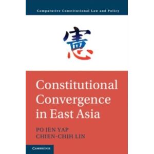 Cambridge University Press Constitutional Convergence In East Asia Cambridge University Press Constitutional Convergence In East Asia