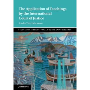 Cambridge University Press The Application Of Teachings By The International Court Of Justice Cambridge University Press The Application Of Teachings By The International Court Of Justice