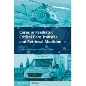Cambridge University Press Cases In Paediatric Critical Care Transfer And Retrieval Medicine Cambridge University Press Cases In Paediatric Critical Care Transfer And Retrieval Medicine