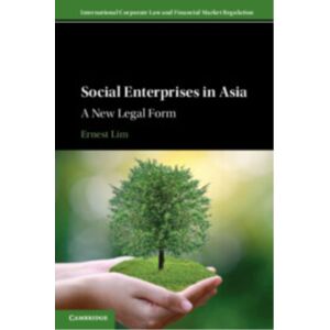 Cambridge University Press Social Enterprises In Asia : A Legal Form Cambridge University Press Social Enterprises In Asia : A Legal Form