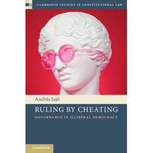 Cambridge University Press Ruling By Cheating : Governance In Illiberal Democracy Cambridge University Press Ruling By Cheating : Governance In Illiberal Democracy