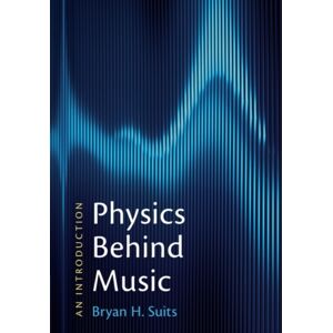 Cambridge University Press Physics Behind Music : An Introduction Cambridge University Press Physics Behind Music : An Introduction