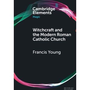 Cambridge University Press Witchcraft And The Modern Roman Catholic Church Cambridge University Press Witchcraft And The Modern Roman Catholic Church