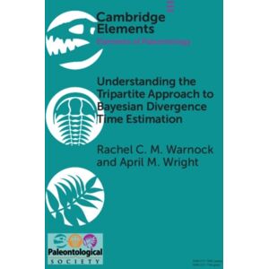 Cambridge University Press Understanding The Tripartite Approach To Bayesian Divergence Time Estimation Cambridge University Press Understanding The Tripartite Approach To Bayesian Divergence Time Estimation