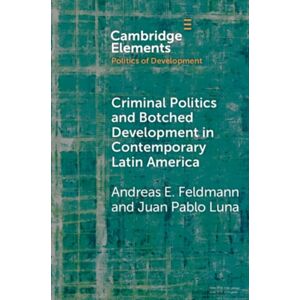 Cambridge University Press Criminal Politics And Botched Development In Contemporary Latin America Cambridge University Press Criminal Politics And Botched Development In Contemporary Latin America