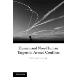 Cambridge University Press Human And Non-Human Targets In Armed Conflicts Cambridge University Press Human And Non-Human Targets In Armed Conflicts