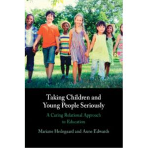 Cambridge University Press Taking Children And Young People Seriously : A Caring Relational Approach To Education Cambridge University Press Taking Children And Young People Seriously : A Caring Relational Approach To Education