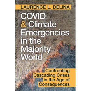 Cambridge University Press Covid And Climate Emergencies In The Majority World : Confronting Cascading Crises In The Age Of Consequences Cambridge University Press Covid And Climate Emergencies In The Majority World : Confronting Cascading Crises In The Age Of Consequences