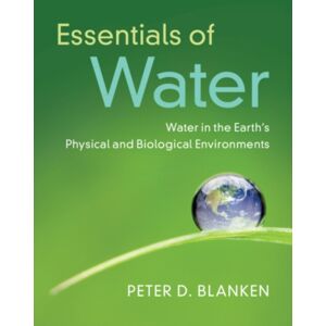 Cambridge University Press Essentials Of Water : Water In The Earth'S Physical And Biological Environments Cambridge University Press Essentials Of Water : Water In The Earth'S Physical And Biological Environments