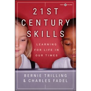 John Wiley & Sons Inc 21st Century Skills : Learning For Life In Our Times John Wiley & Sons Inc 21st Century Skills : Learning For Life In Our Times