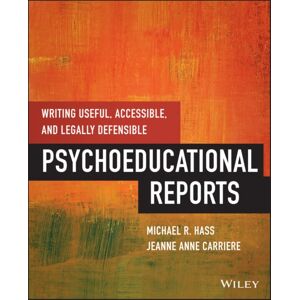 John Wiley & Sons Inc Writing Useful, Accessible, And Legally Defensible Psychoeducational Reports John Wiley & Sons Inc Writing Useful, Accessible, And Legally Defensible Psychoeducational Reports