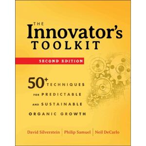 John Wiley & Sons Inc The Innovator'S Toolkit : 50+ Techniques For Predictable And Sustainable Organic Growth John Wiley & Sons Inc The Innovator'S Toolkit : 50+ Techniques For Predictable And Sustainable Organic Growth