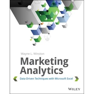 John Wiley & Sons Inc Marketing Analytics : Data-Driven Techniques With Microsoft Excel John Wiley & Sons Inc Marketing Analytics : Data-Driven Techniques With Microsoft Excel