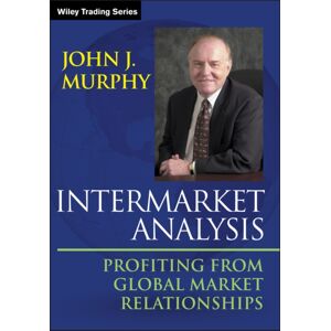 John Wiley & Sons Inc Intermarket Analysis : Profiting From Global Market Relationships John Wiley & Sons Inc Intermarket Analysis : Profiting From Global Market Relationships