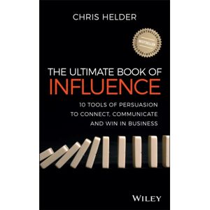 John Wiley & Sons Australia Ltd The Ultimate Book Of Influence : 10 Tools Of Persuasion To Connect, Communicate, And Win In Business John Wiley & Sons Australia Ltd The Ultimate Book Of Influence : 10 Tools Of Persuasion To Connect, Communicate, And Win In Business