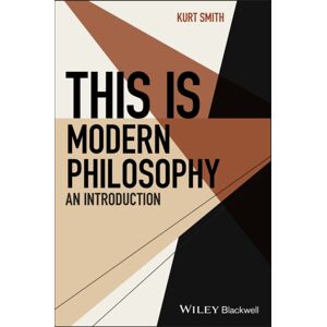 John Wiley and Sons Ltd This Is Modern Philosophy : An Introduction John Wiley and Sons Ltd This Is Modern Philosophy : An Introduction