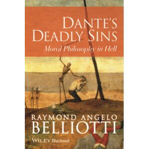 John Wiley and Sons Ltd Dante'S Deadly Sins : Moral Philosophy In Hell John Wiley and Sons Ltd Dante'S Deadly Sins : Moral Philosophy In Hell