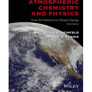 John Wiley & Sons Inc Atmospheric Chemistry And Physics : From Air Pollution To Climate Change John Wiley & Sons Inc Atmospheric Chemistry And Physics : From Air Pollution To Climate Change